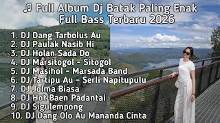 Download lagu FULL ALBUM DJ BATAK PALING ENAK DI PUTAR SAAT DIPERJALANAN | Dj Batak Terbaru 2026 mp3