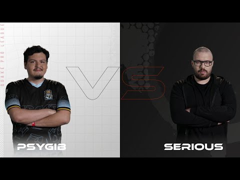 psygib vs serious - Quake Pro League - Week 3