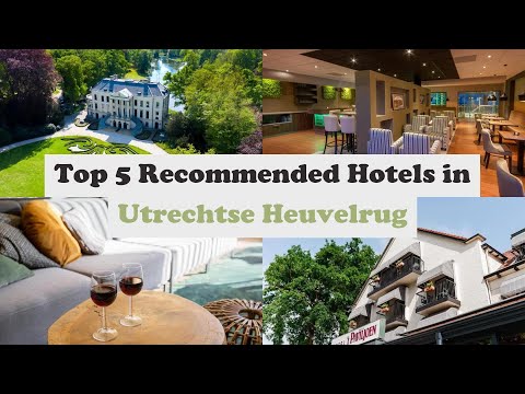 Top 5 Recommended Hotels In Utrechtse Heuvelrug | Best Hotels In Utrechtse Heuvelrug