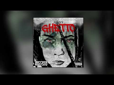 JIIRNY - Ghetto (Makanda Riddim)