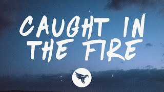 Bazzi - Caught In The Fire (Lyrics)