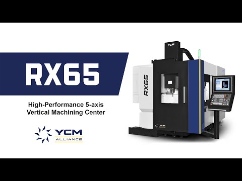 YCM RX65 • (formally UV650) 5-AXIS VERTICAL MACHINING CENTER
