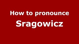How to pronounce Sragowicz