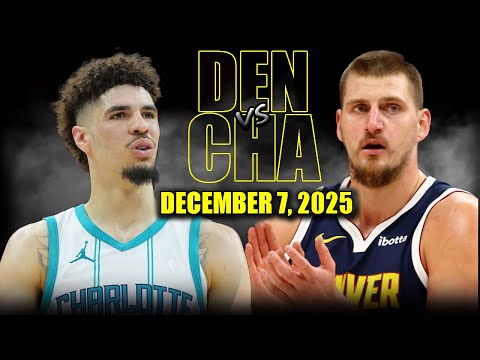 Denver Nuggets vs Charlotte Hornets Full Game Highlights – December 7, 2025 | NBA Season