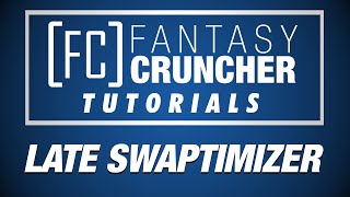 FantasyCruncher Tutorials: How to use Late Swaptimizer