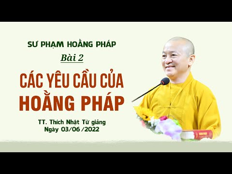 Môn học Sư phạm hoằng pháp 2022 - Bài 2: Các yêu cầu của hoằng pháp