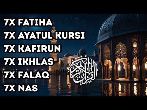 7X FATIHA 7X AYATUL KURSI 7X KAFIRUN 7X IKHLAS 7X FALAQ 7X NAS