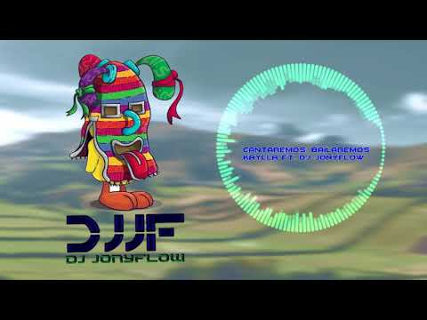 Kaylla Ft.  Dj jOnyflOw - Cantaremos, Bailaremos (Official Extended)