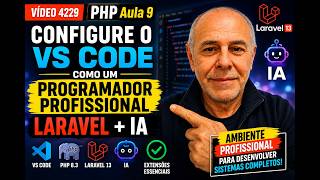 VIDEOS 4229  PHP AULA 9 - CONFIGURE VS CODE COMO UM PROFISSIONAL LARAVEL + IA