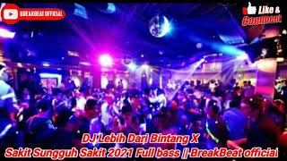 Download lagu DJ Lebih Dari Bintang X Sakit Sungguh Sakit 2021 F... mp3