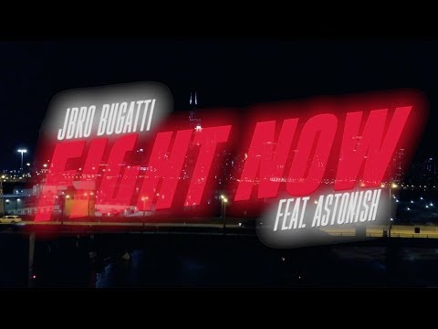 JBro Bugatti feat. Astonish - Fight Now (Official Video)