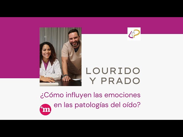 ¿Cómo influyen las emociones en las patologías del oído? - Lourido y Prado. Otorrinolaringología integrativa.