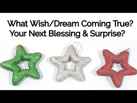 Pick• WHAT WISH/DREAM ???? COMING TRUE• YOUR NEXT BLESSING *TIMELESS