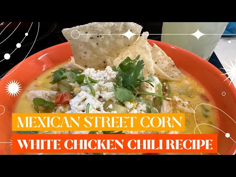 Mexican Street Corn White Chicken Chili Recipe! So Easy to Make and So Delicious!