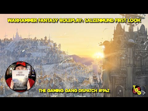 Warhammer Fantasy Roleplay: Salzenmund First Look on The Gaming Gang Dispatch EP 942