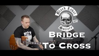 Black Label Society - Bridge To Cross (Guitar Cover)