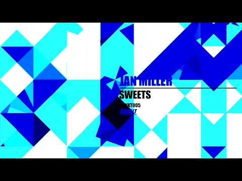Jan Miller - Sweets (VANXT005)