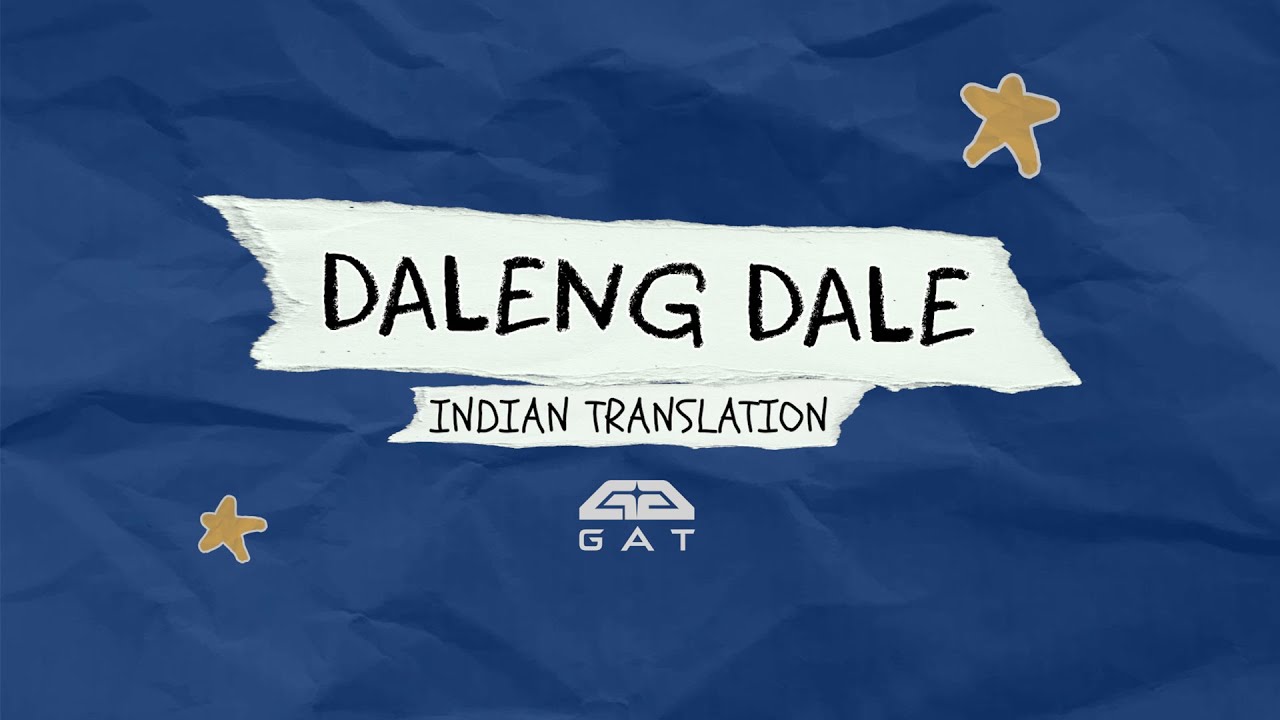 GAT 'Daleng Dale' (Hindi Translation)