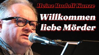 Heinz Rudolf Kunze - Willkommen liebe Mörder