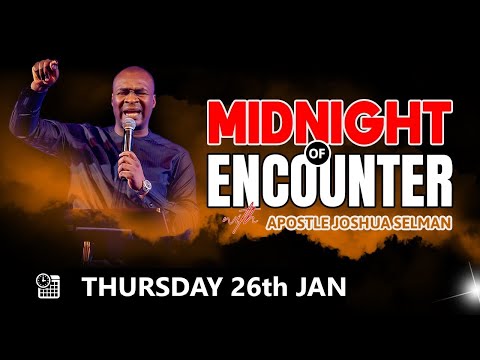 [THURSDAY 26th JAN] MIDNIGHT OF ECOUNTER | APOSTLE JOSHUA SELMAN