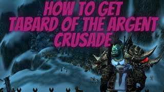 How to Get Tabard of the Argent Crusade Buy From Vendor / Reputation Argent Crusade