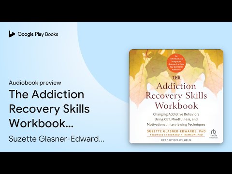 The Addiction Recovery Skills Workbook:… by Suzette Glasner-Edwards, PhD · Audiobook preview