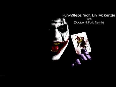 FunkyStepz feat. Lily McKenzie - For U (Dodge & Fuski Remix)
