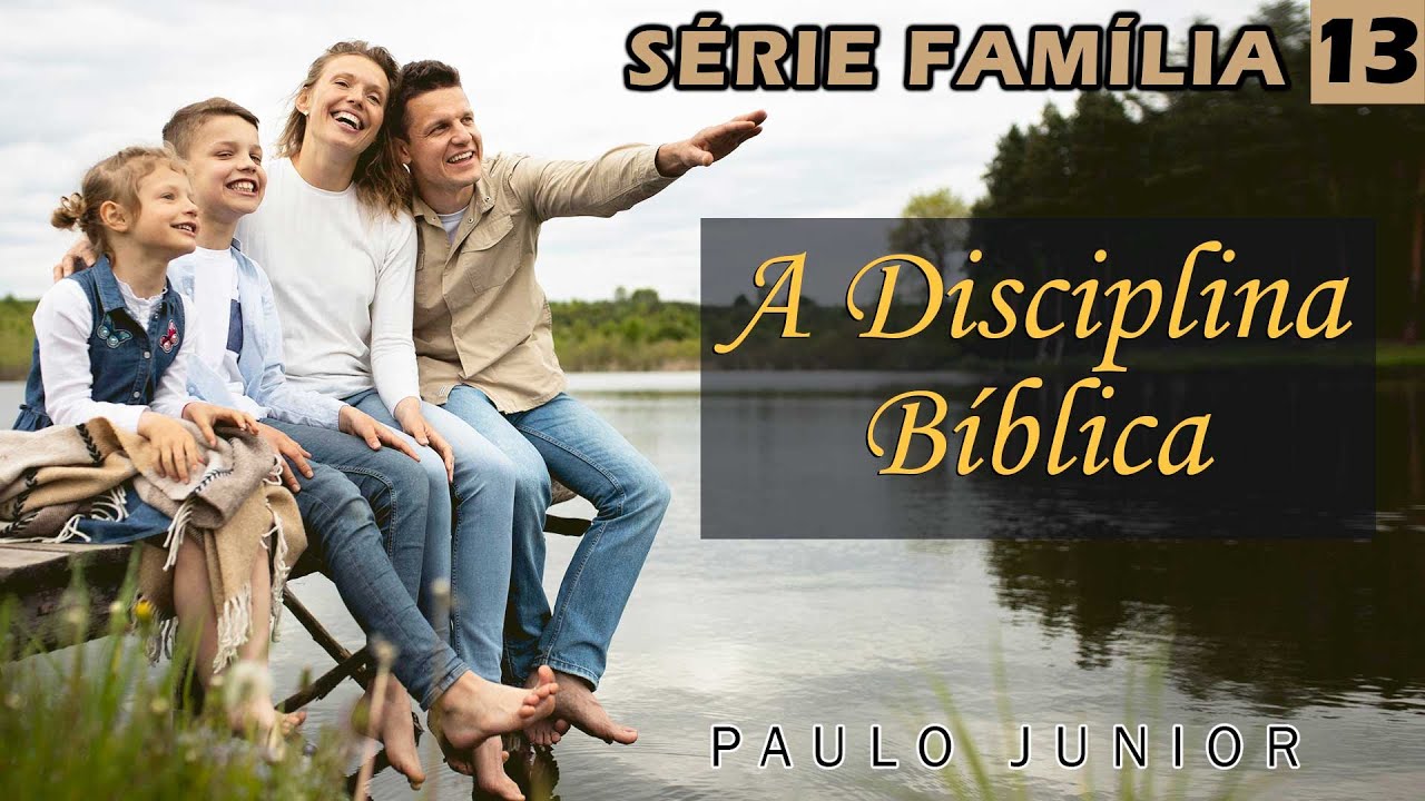 COMO DISCIPLINAR OS FILHOS CORRETAMENTE - Paulo Junior