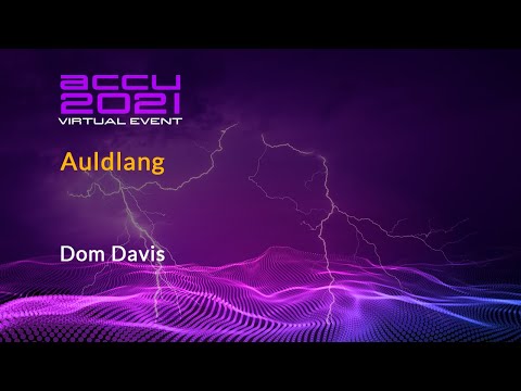 Lightning Talk: Auldlang - Dom Davis [ ACCU 2021 ]