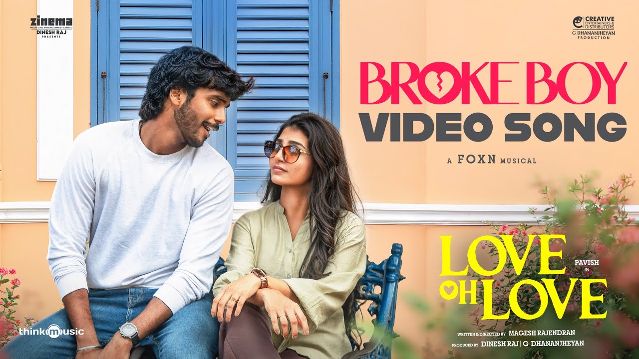 Broke Boy - Video Song | Love Oh Love | Pavish Narayan | Naga Durga | Magesh Rajendran | Foxn