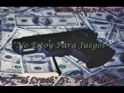 KC "El Crack" FT. PM PARRY - No Estamos Para Juegos (Audio)