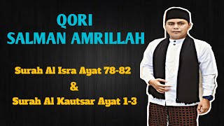 Download lagu Qori Salman Amrillah | Surah Al Isra Ayat 78-82 & Surah Al Kautsar Ayat 1-3 mp3