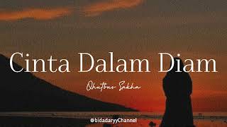 Download lagu CINTA DALAM DIAM - QHUTBUS SAKHA ( lirik ) mp3