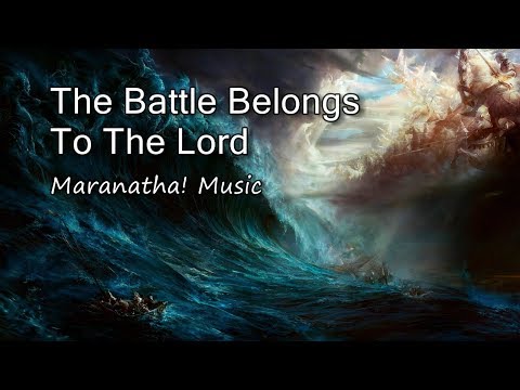 The Battle Belongs To The Lord - Maranatha! Music [with lyrics]