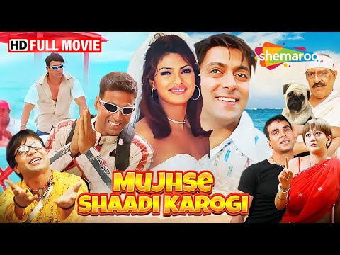 सलमान और अक्षय की सुपरहिट कॉमेडी मूवी Mujhse Shaadi Karogi | FULL MOVIE (HD) | Priyanka Chopra