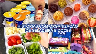HISTÓRIAS COM ORGANIZAÇÃO DE GELADEIRA E DOCES 🍓