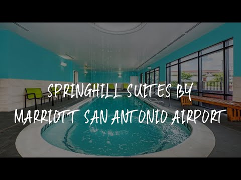 SpringHill Suites by Marriott San Antonio Airport Review - San Antonio , United States of America