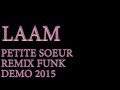 LAAM Petite Soeur remix funk demo 2015 