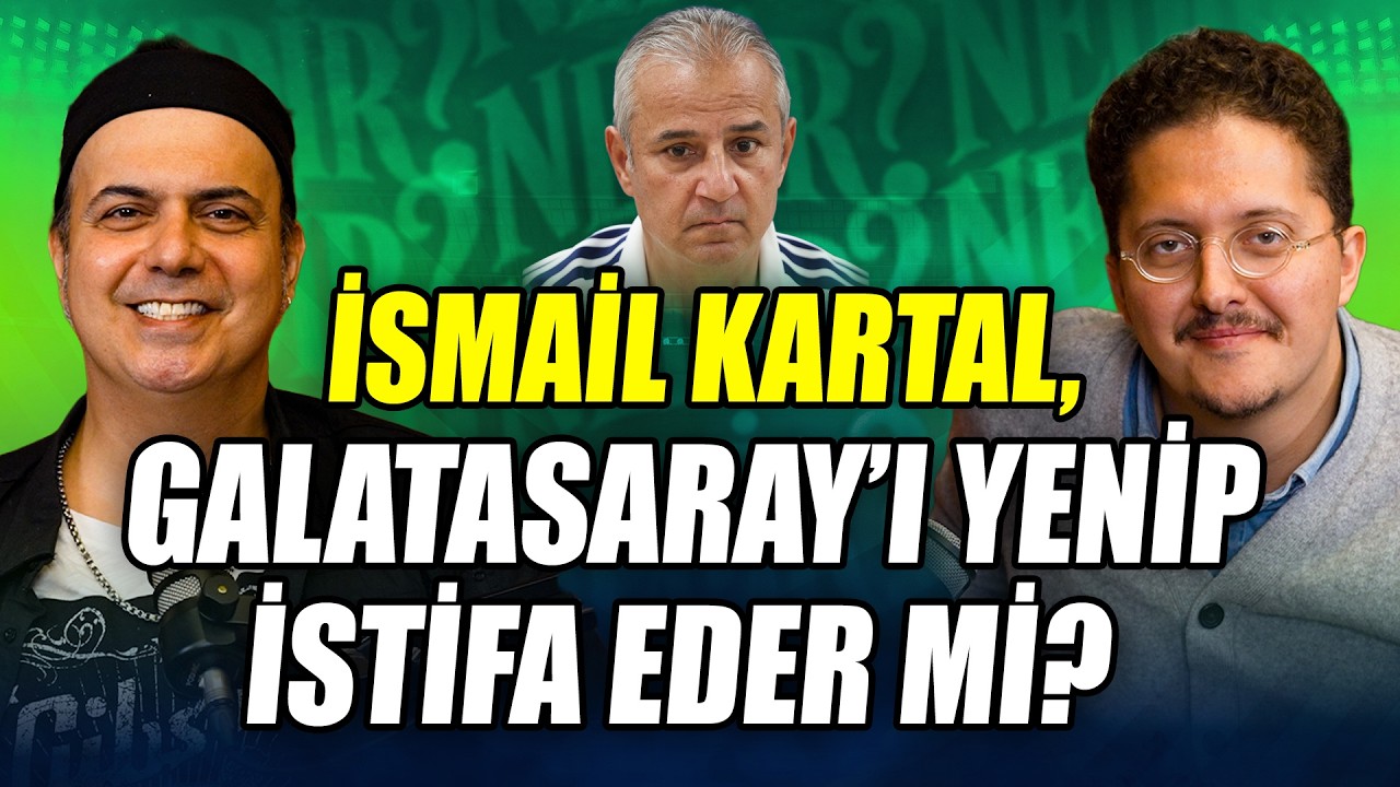 "Nedir?" yayında: Süper Lig’de Dev Derbi, Sergen Yalçın & TFF, Şampiyonlar Ligi