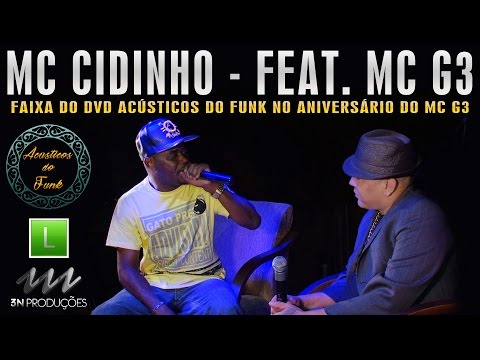 MC Cidinho - Ao vivo no aniversário do MC G3 (DVD Acústicos do Funk)  Classificação Livre