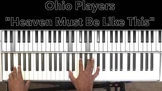 Ohio Players &quot;Heaven Must Be Like This&quot; Piano Tutorial