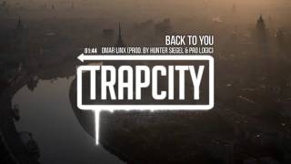 Omar LinX - Back To You (prod. by Hunter Siegel & Pro Logic)