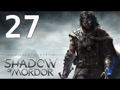 Middle Earth Shadow of Mordor Walkthrough Gameplay Part 27 No Commentary PS4 Xbox One