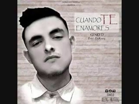 Gino D - Cuando Te Enamores (Reggueton Romantico 2016)