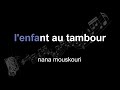 nana mouskouri | l'enfant au tambour | lyrics | paroles | letra |