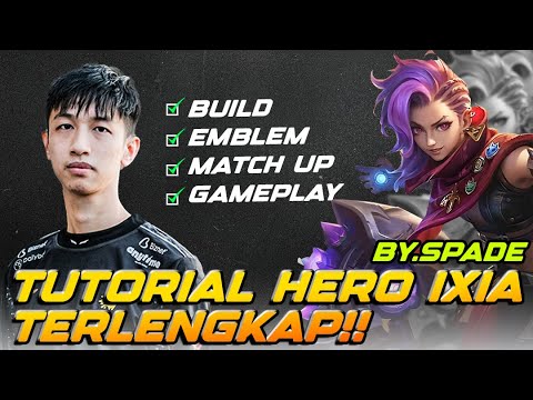 TUTORIAL IXIA LENGKAP DENGAN BUILD + GAMEPLAY + MATCH UP LANING PHASE + TIPS DARI GW