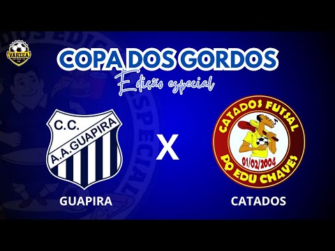 CATADOS X GUAPIRA - COPA DOS GORDOS 🏆