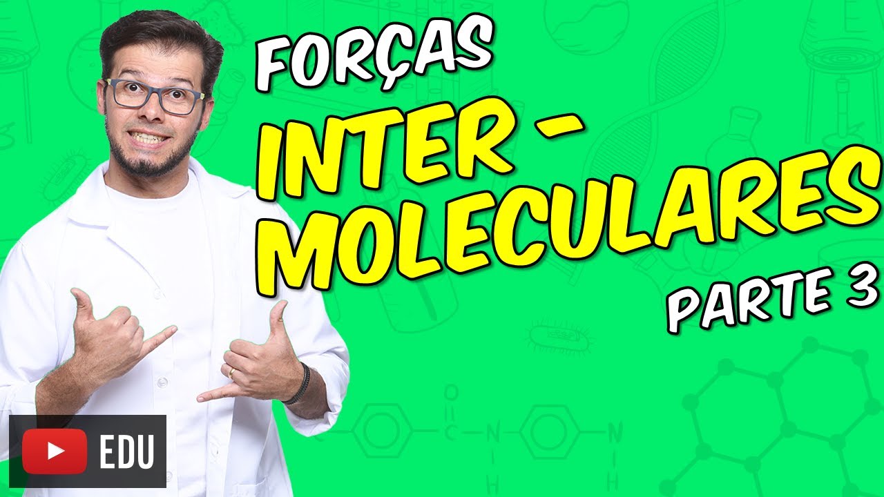 Forças intermoleculares e ponto de ebulição [Módulo 05 - Aula 06]