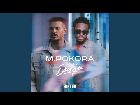 M. Pokora x Dadju - Si on disait