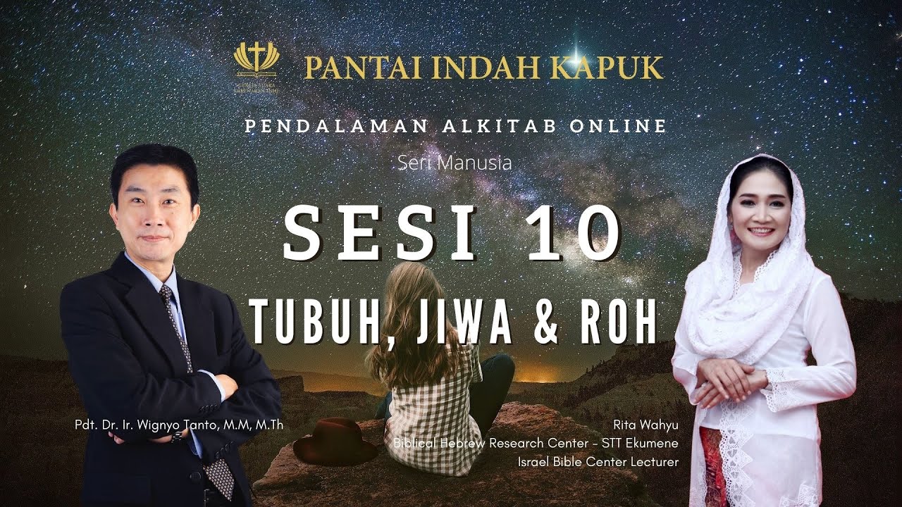 Kitab Kejadian (Sesi 10) – Tubuh, Jiwa, dan Roh – Pdt. Dr. Ir. Wignyo Tanto, M.M, M.Th